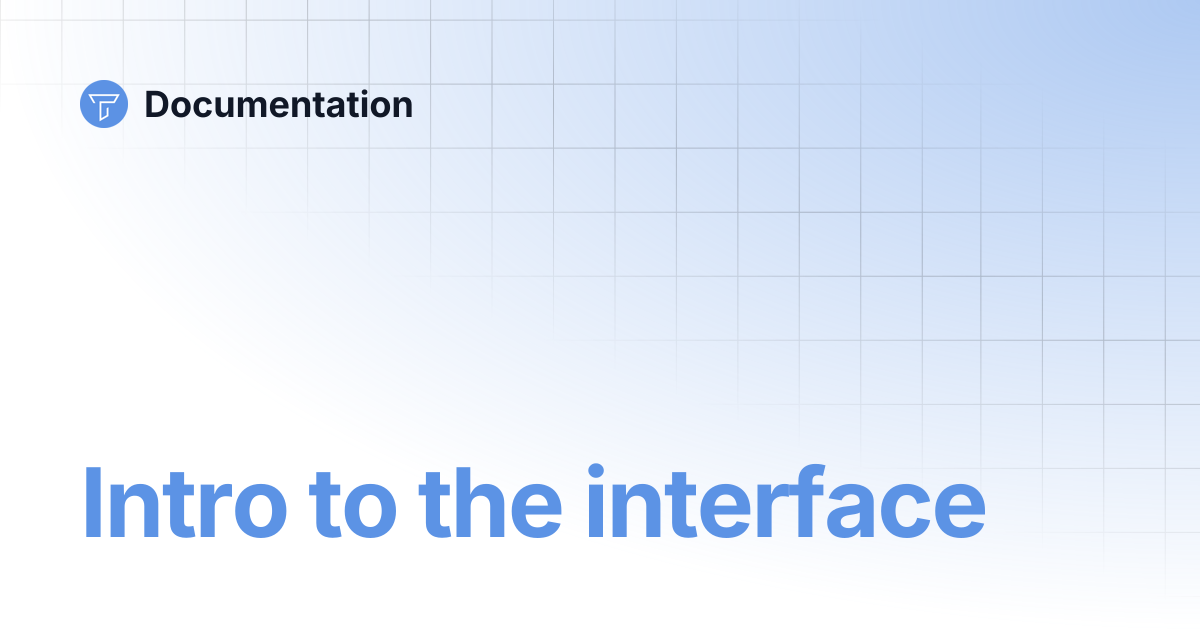 Intro to the interface | Documentation